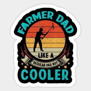 Farmer Dad Like A Regular Dad But Cooler Parents Day Gift Sticker